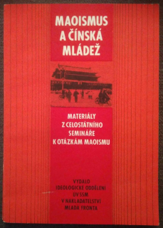 Maoismus a čínská mládež : Materiály z celost. semináře k otázkám maoismu : Praha, 30. a 31. října 1979