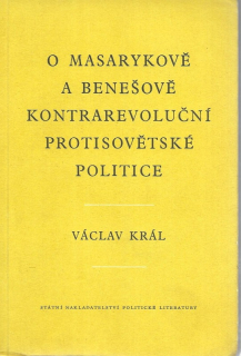 O Masarykově a Benešově kontrarevoluční protisovětské politice