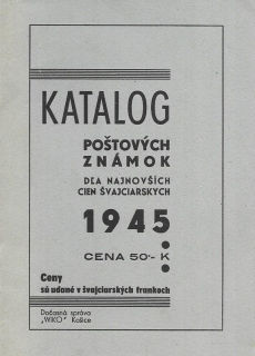 Katalog poštových známok dl'a najnovších cien švajciarskych 1945