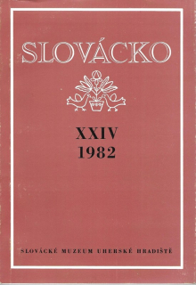Slovácko. Společenskovědní sborník pro moravsko-slovenské pomezí XXIV 1982