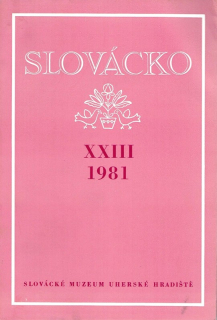 Slovácko. Společenskovědní sborník pro moravsko-slovenské pomezí XXIII 1981