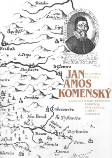 Jan Amos Komenský : kapitoly o jeho předcích, rodičích, příbuzných a místě narození