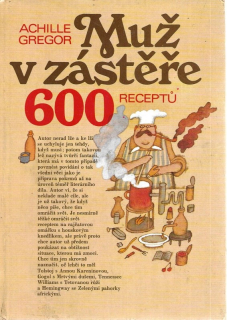 Muž v zástěře, aneb, Literární kuchtění, čili, Faire sa cuisine littéraire : 600 receptů