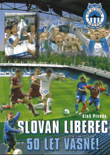 Slovan Liberec - 50 let vášně! : od Frýdlantu v Čechách až na San Siro