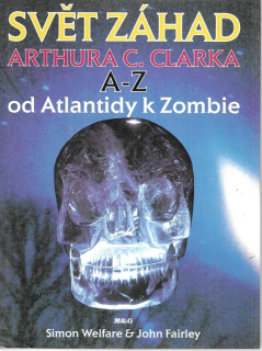 Svět záhad Arthura C. Clarka A - Z : od Atlantidy k Zombie