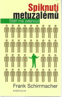 Spiknutí metuzalémů : stáří má zelenou!