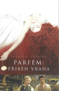Parfém : příběh vraha : thriller podle známého bestselleru Patricka Süskinda : režie Tom Tykwer