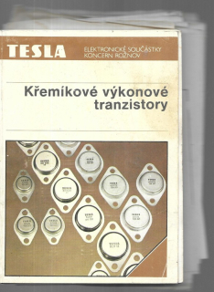 Křemíkové výkonové tranzistory : tranzistory pro nízkofrakvenční a lineární obvody, spínací účely, rychle spínací obvody