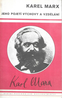 Karel Marx - jeho pojetí výchovy a vzdělání