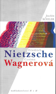 Friedrich Nietzsche a Cosima Wagnerová : škola podmanění