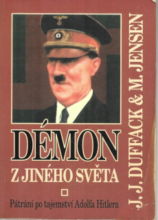 Démon z jiného světa : pátrání po tajemství Adolfa Hitlera