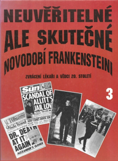 Novodobí Frankensteini : zvrácení lékaři a vědci 20. století