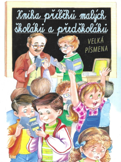 Kniha příběhů malých školáků a předškoláků : učím se číst