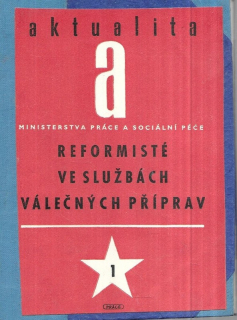 Reformisté ve službách válečných příprav : Cesta zrádců, kteří připr. válku proti vlastnímu lidu