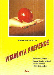 Vitamíny a prevence : Příručka k dosažení dlouhověkosti a svěžesti pomocí vitamínů a minerálních látek