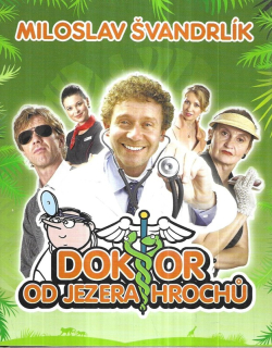 Doktor od jezera hrochů : nová česká komedie