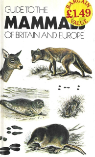 Guide to the Mammals of Britain and Europe