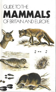 Guide to the Mammals of Britain and Europe