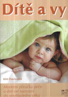 Dítě a vy : moderní příručka péče o dítě od narození do předškolního věku