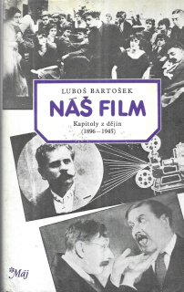 Náš film : kapitoly z dějin (1896-1945)
