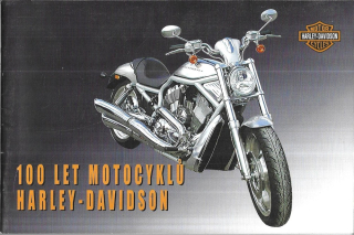 100 let motocyklů Harley-Davidson : výstava národního technického muzea v Praze, listopad 2003 - březen 2004