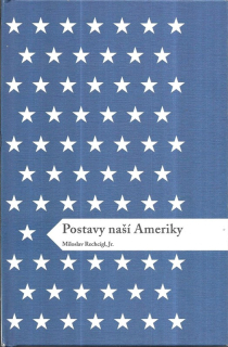 Postavy naší Ameriky : poučné a zábavné čtení ze života zahraničních Čechů