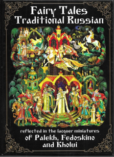 Traditional Russian fairy tales reflected in the lacquer miniatures of Palekh, Fedoskino and Kholui