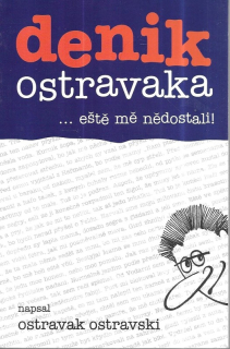 Denik Ostravaka : --eště mě nědostali!