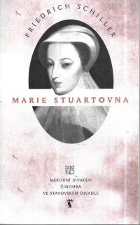 Friedrich Schiller, Marie Stuartovna : I. premiéra 30.3.2000, II. premiéra 31.3.2000 ve Stavovském divadle