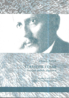 Vlastimil Tusar : novinář, politik, diplomat / Zdeněk Kárník