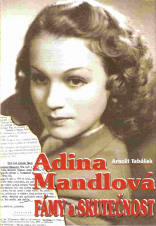 Adina Mandlová : fámy a skutečnost