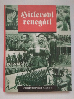 Hitlerovi renegáti - cizinci ve službách Třetí říše