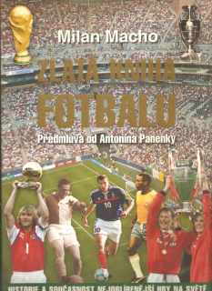 Zlatá kniha fotbalu : historie a současnost nejoblíbenější hry na světě