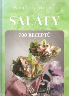 Saláty : 700 receptů