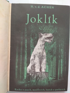 Joklík - Kniha o psech, myslivcích, lesích a pytlácích