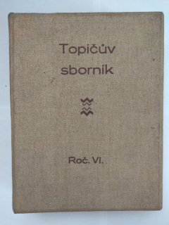 Topičův sborník literární a umělecký ročník VI. 1918-1919