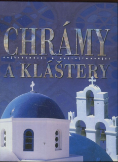 Chrámy a kláštery - nejkrásnější a nejzajímavější