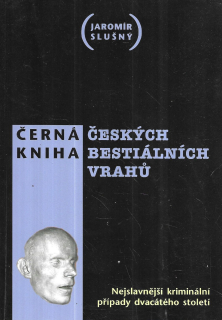 Černá kniha českých bestiálních vrahů