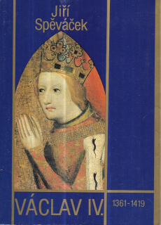 Václav IV. 1361-1419 : k předpokladům husitské revoluce