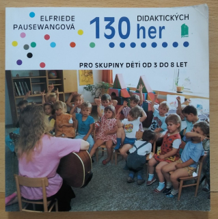 130 didaktických her. Pro skupiny dětí od 3 do 8 let.