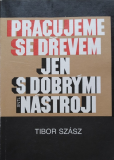 Pracujeme se dřevem jen s dobrými nástroji