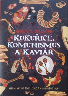 Kukuřice, komunismus a kaviár