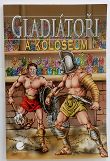 Gladiátoři a Koloseum