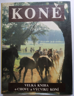 Koně - Velká kniha o chovu a výcviku koní