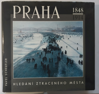 Praha 1848/1914 - Hledání ztraceného města