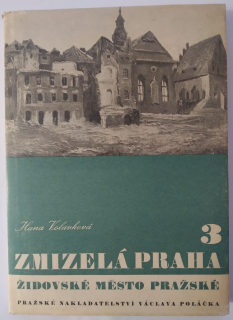 Zmizelá Praha 3 - Židovské město pražské