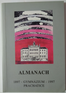 Almanach 1897 - 1997 Gymnázium Prachatice 