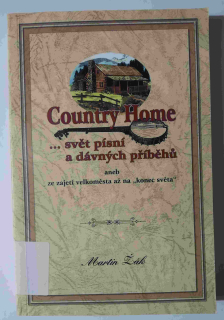 Country Home . . . svět písní a dávných příběhů