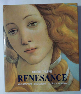 Umění italské renesance: architektura, sochařství, malířství, kresba