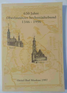650 Jahre Oberlausitzer Sechsstädtebund 1346 - 1996